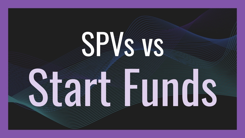 SPVs vs Start Funds